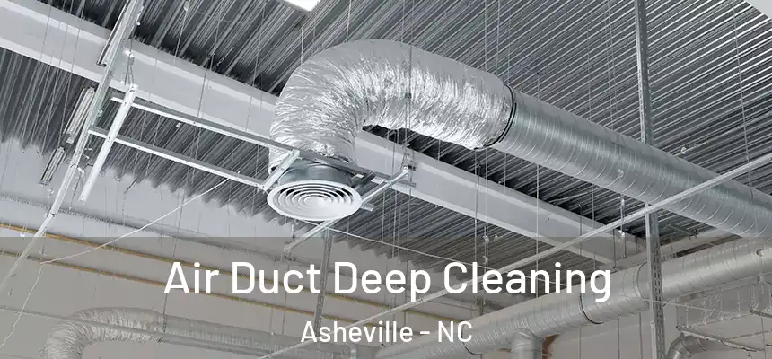 Air Duct Deep Cleaning Asheville - NC