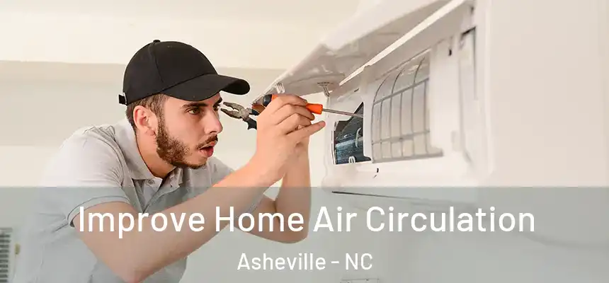 Improve Home Air Circulation Asheville - NC