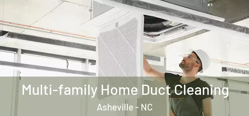Multi-family Home Duct Cleaning Asheville - NC