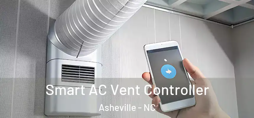 Smart AC Vent Controller Asheville - NC