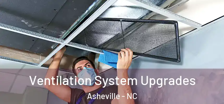 Ventilation System Upgrades Asheville - NC